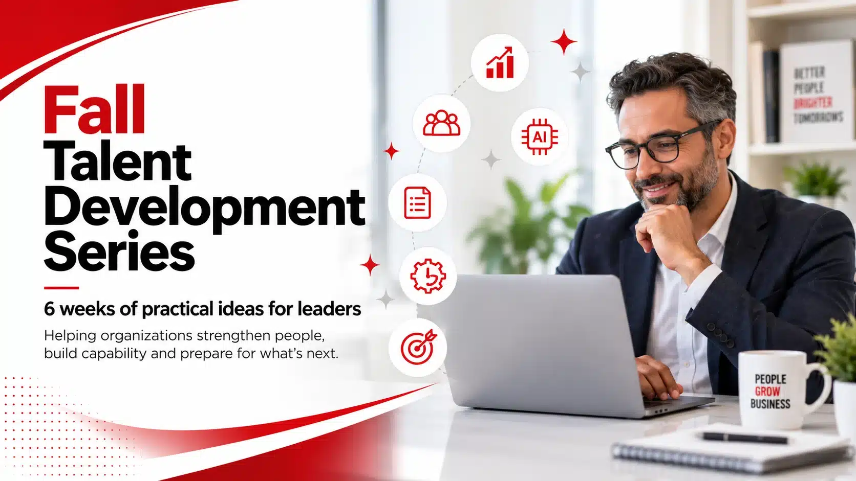 Fall Talent Development Series: Composite image of professional person at desk with laptop and professional development icons around him.